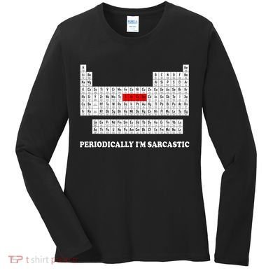 Sarcasm Periodically I'm Sarcastic Women's Long Sleeve Shirt