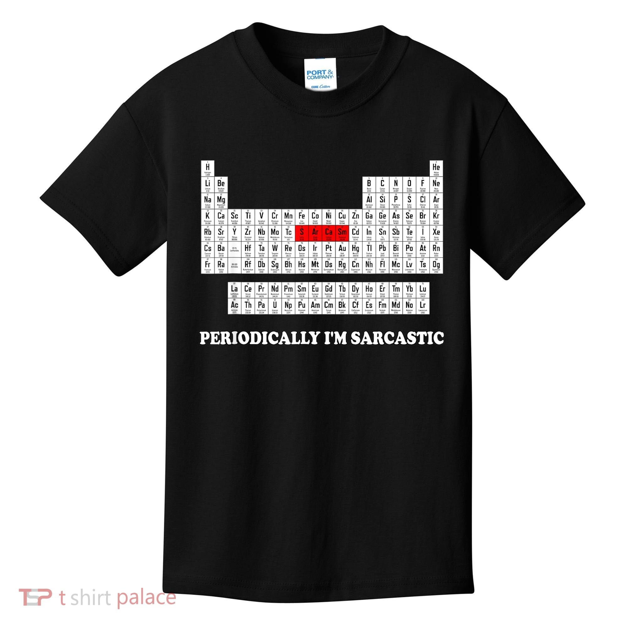 Sarcasm Periodically I'm Sarcastic Kids T-Shirt
