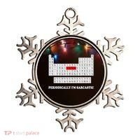 Sarcasm Periodically I'm Sarcastic Ornament thumb 0