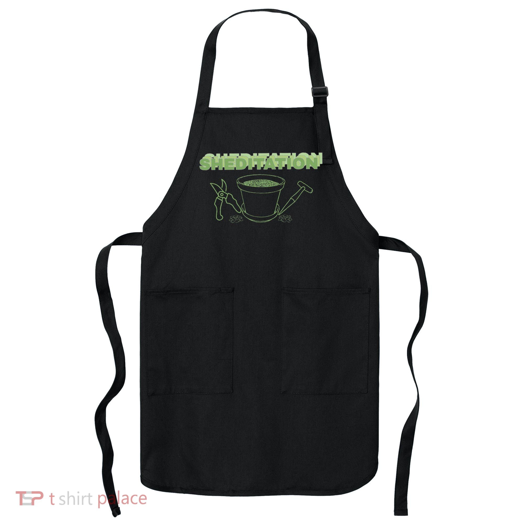 Sheditation (Peace In Your Workshop Shed) Gardeners Edit Apron