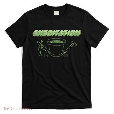 Sheditation (Peace In Your Workshop Shed) Gardeners Edit T-Shirt