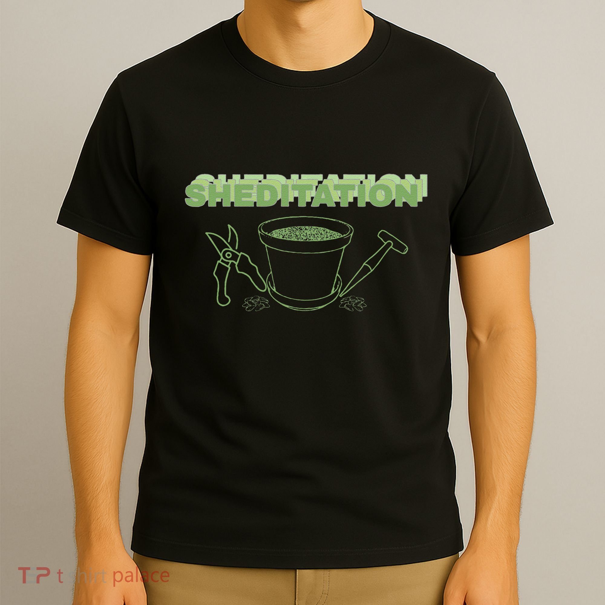 Sheditation (Peace In Your Workshop Shed) Gardeners Edit T-Shirt