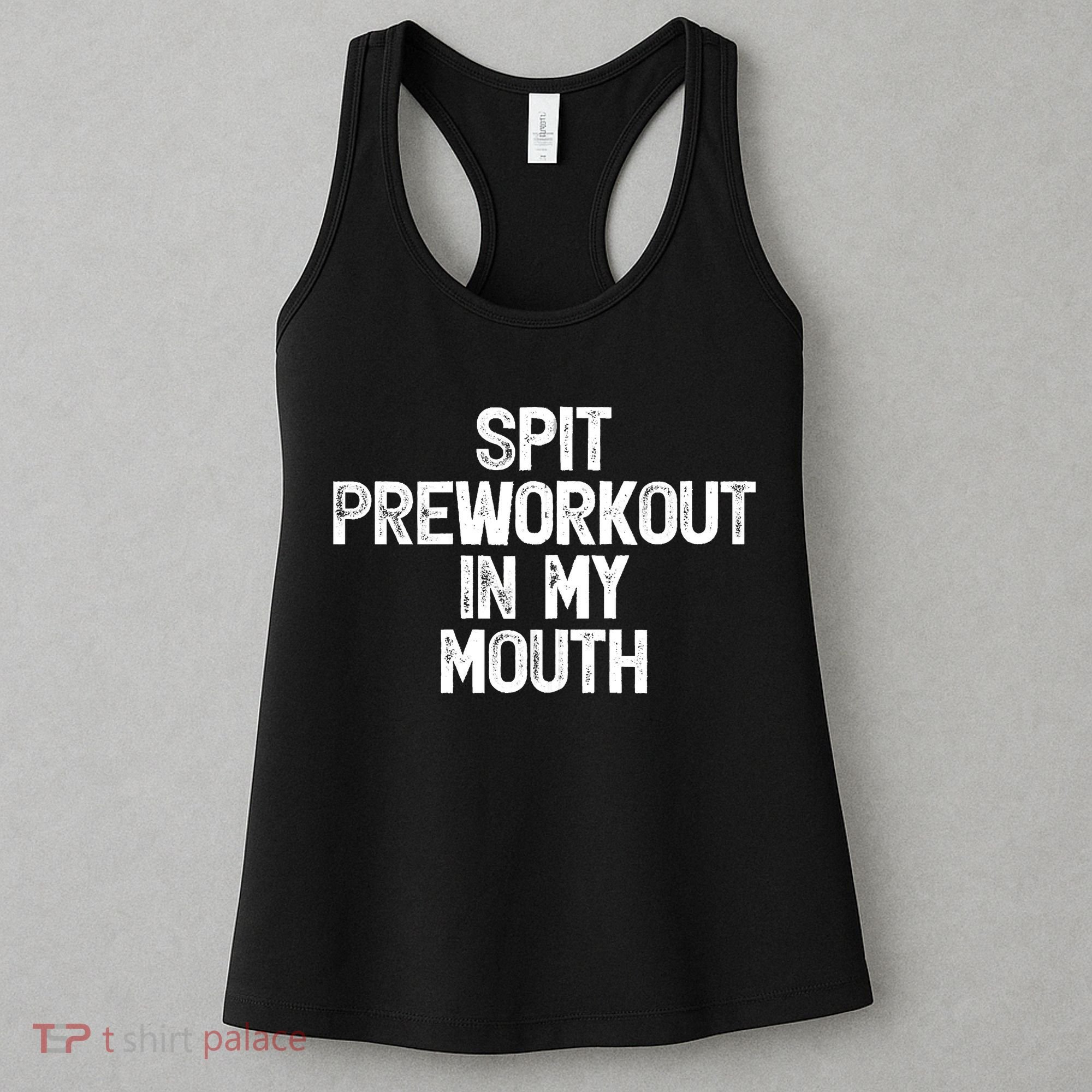 Spit Preworkout In My Mouth Women's Tank Top
