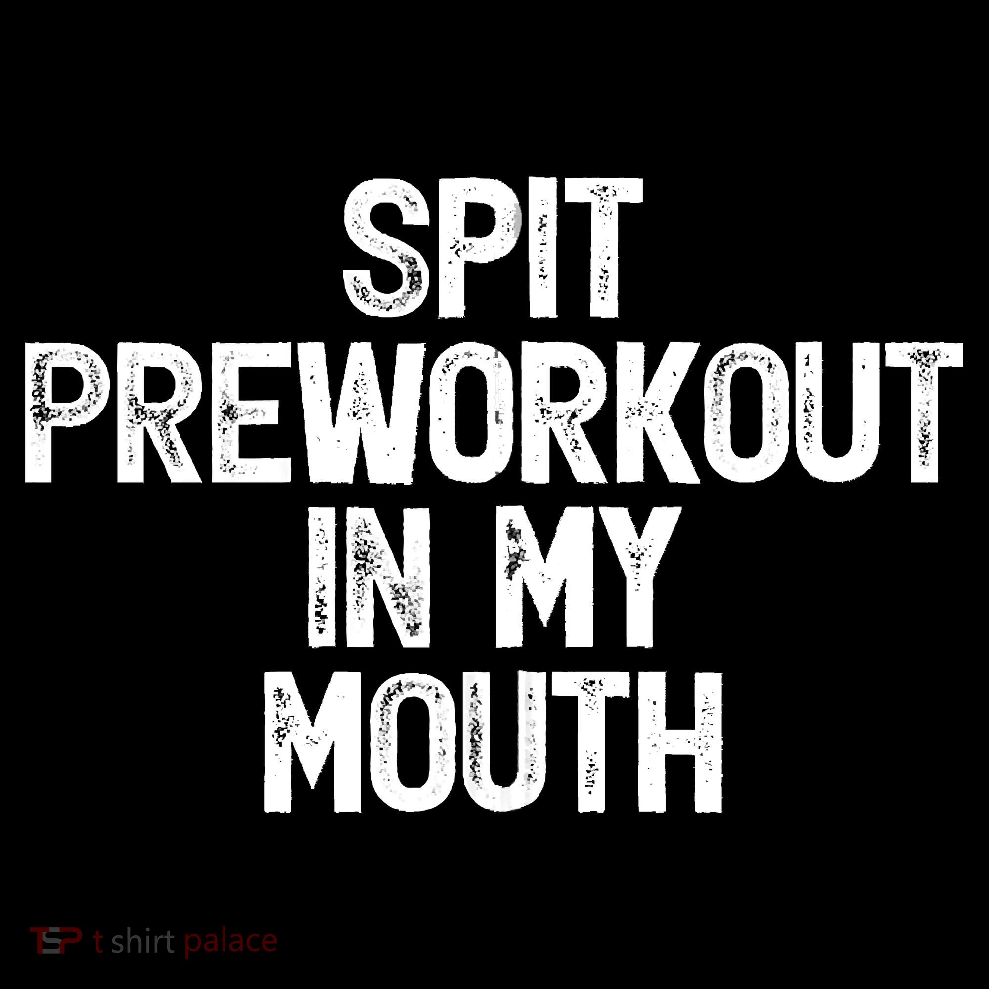 Spit Preworkout In My Mouth Women's Tank Top