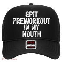 Spit Preworkout In My Mouth Hat thumb 0
