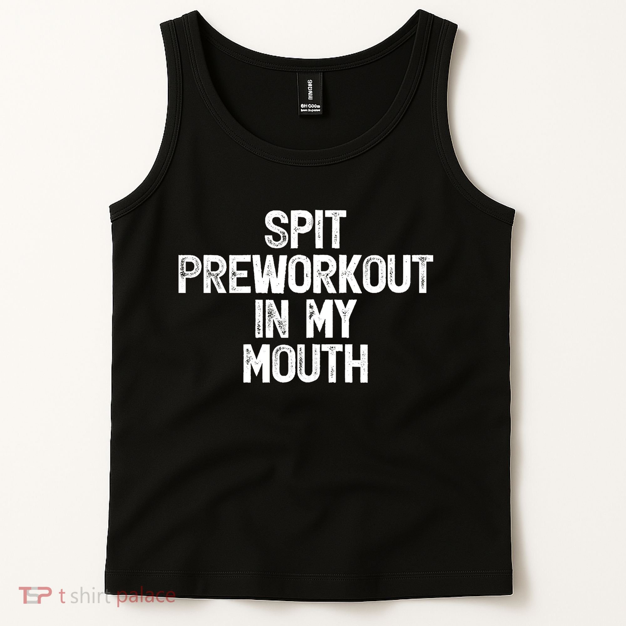 Spit Preworkout In My Mouth Tank Top
