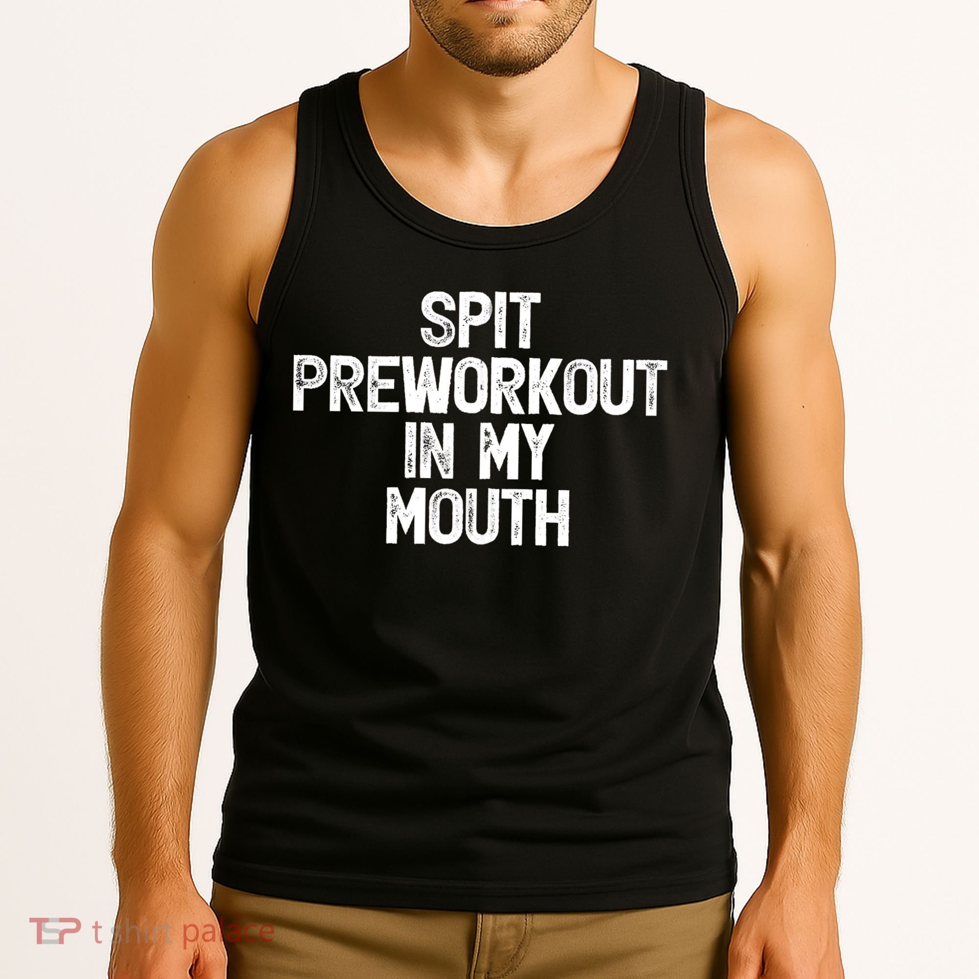 Spit Preworkout In My Mouth Tank Top