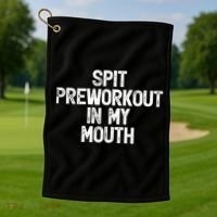 Spit Preworkout In My Mouth Golf Towel thumb 1