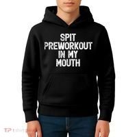 Spit Preworkout In My Mouth Kids Hoodie thumb 4