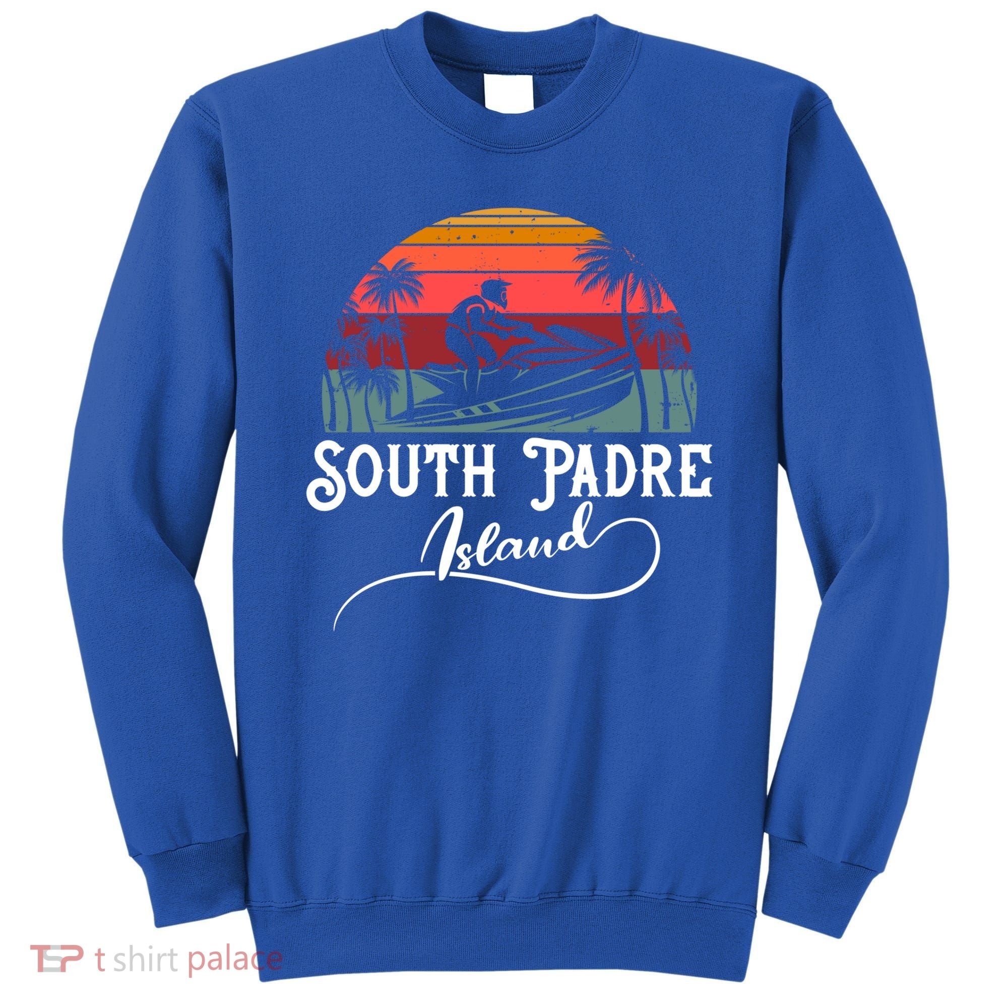 South Padre Island Jet Ski Lover Great Gift Sweatshirt