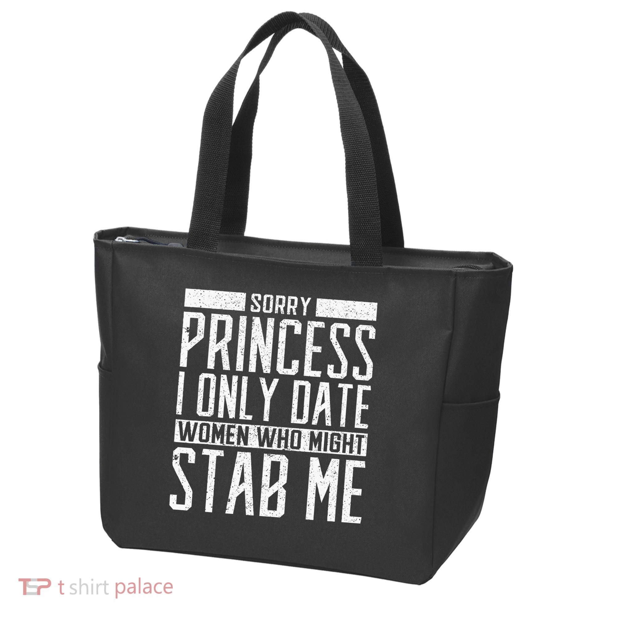 Sorry Princess I Only Date Women Who Might Stab Me Quote Tote Bag