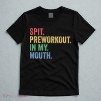 Spit PreWorkout In My Mouth Funny Workout Men Funny Gym T-Shirt thumb 5