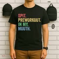 Spit PreWorkout In My Mouth Funny Workout Men Funny Gym T-Shirt thumb 6