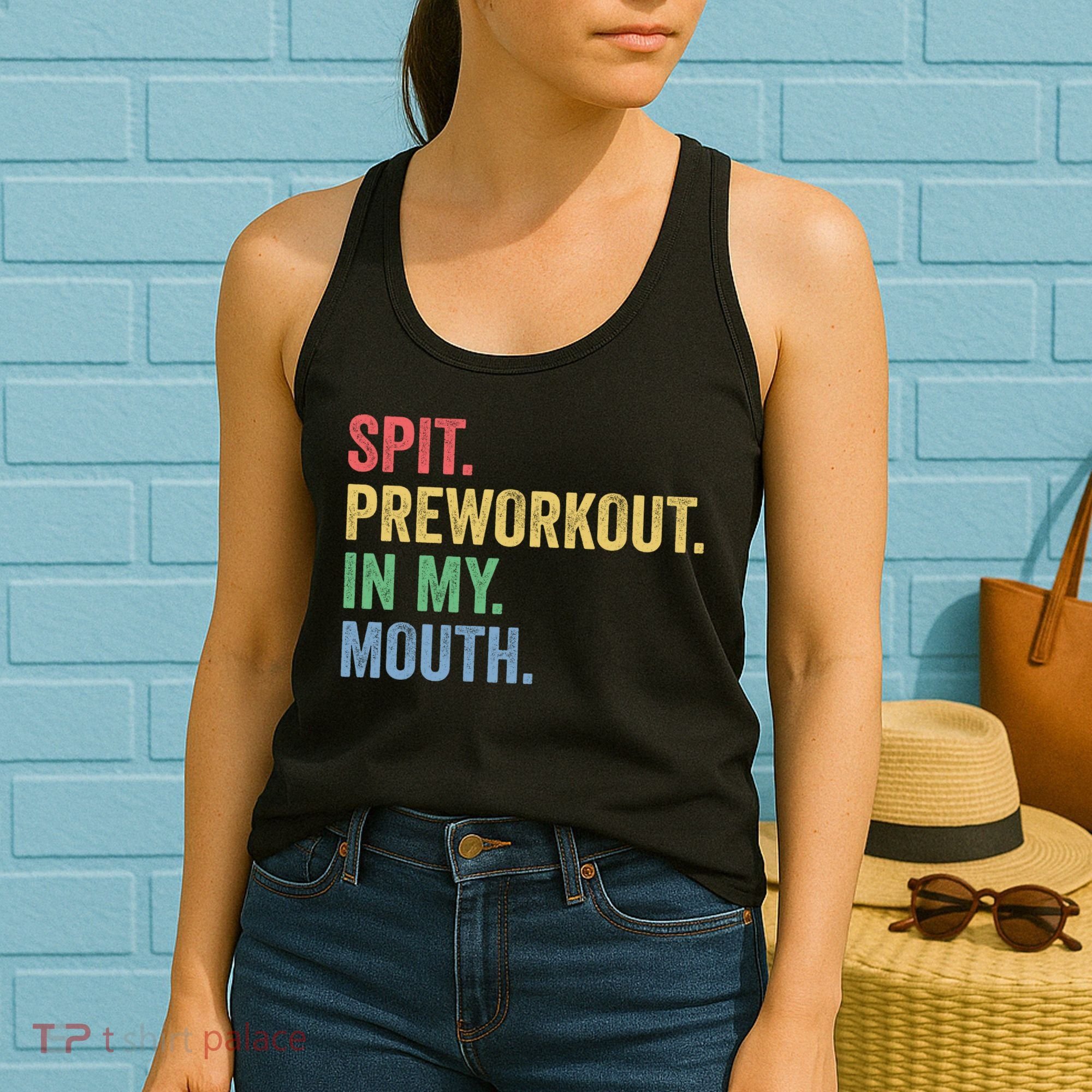 Spit PreWorkout In My Mouth Funny Workout Men Funny Gym Women's Tank Top