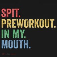 Spit PreWorkout In My Mouth Funny Workout Men Funny Gym Women's Tank Top thumb 5