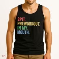 Spit PreWorkout In My Mouth Funny Workout Men Funny Gym Tank Top thumb 3