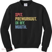 Spit PreWorkout In My Mouth Funny Workout Men Funny Gym Kids Sweatshirt thumb 0