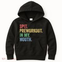 Spit PreWorkout In My Mouth Funny Workout Men Funny Gym Kids Hoodie thumb 0