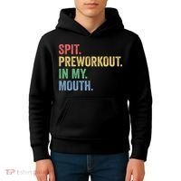 Spit PreWorkout In My Mouth Funny Workout Men Funny Gym Kids Hoodie thumb 4