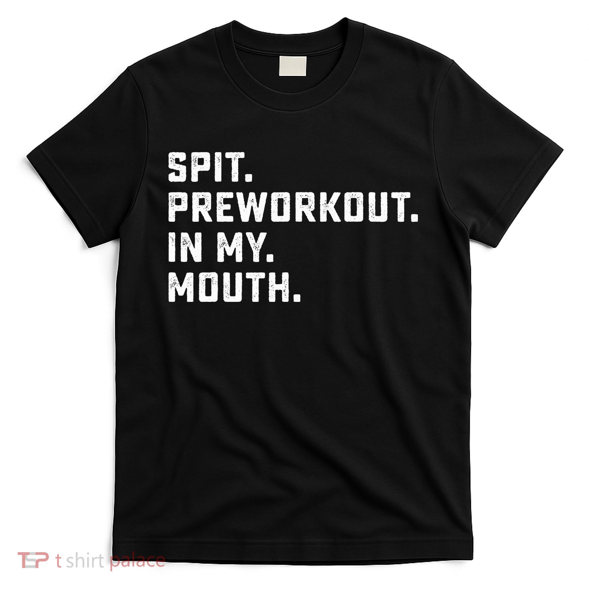 Spit Preworkout In My Mouth Retro Vintage T-Shirt