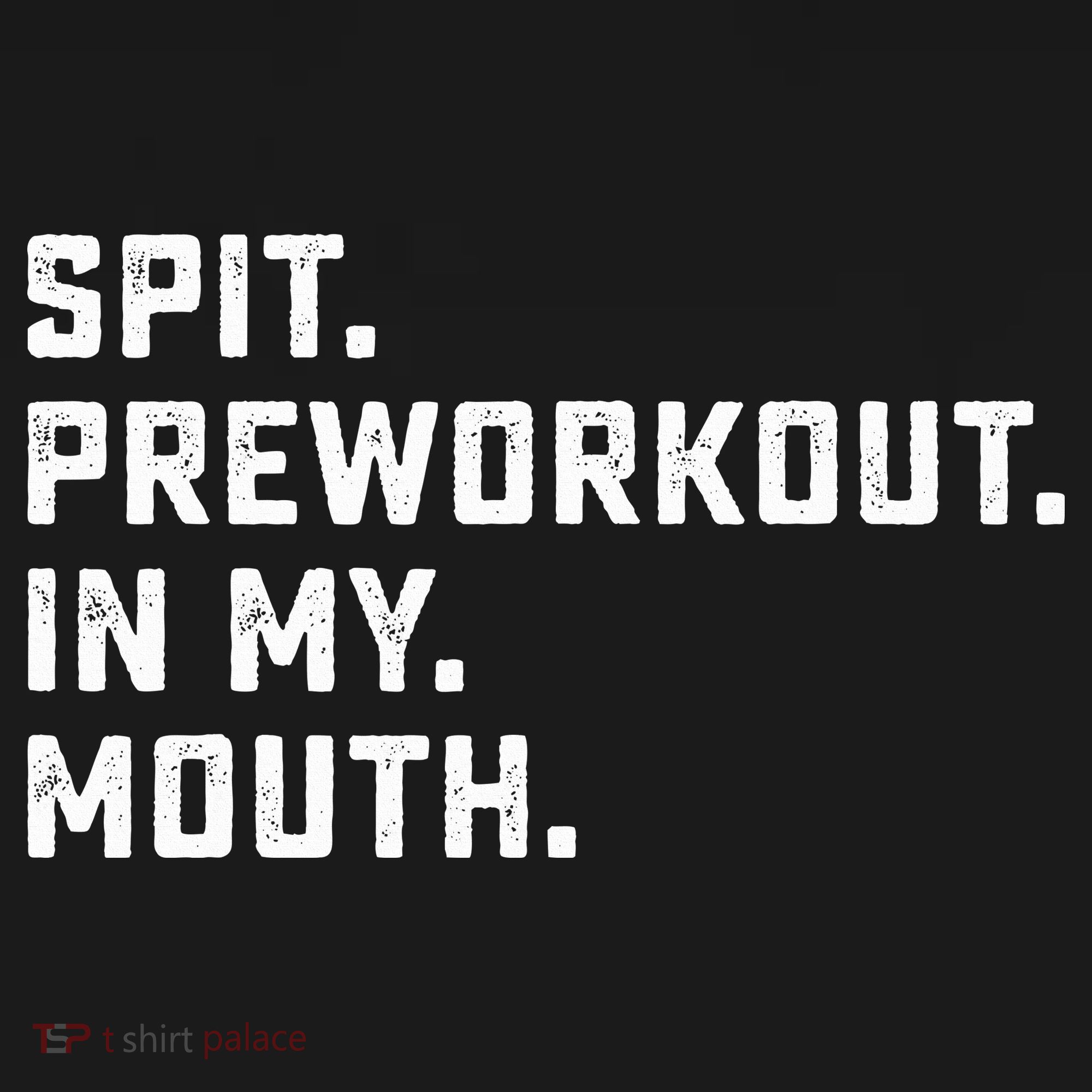 Spit Preworkout In My Mouth Retro Vintage T-Shirt