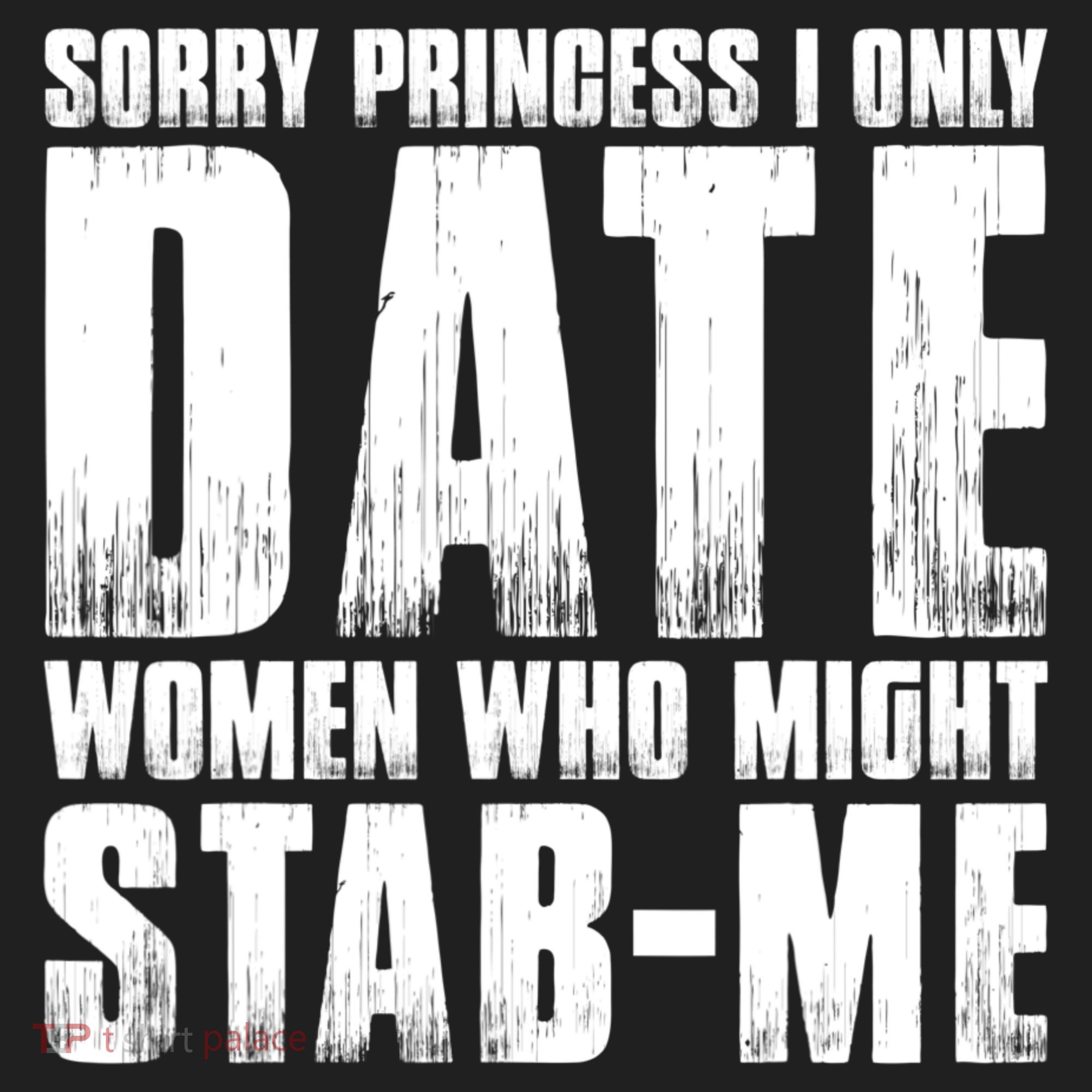 Sorry Princess I Only Date Women Who Might Stab Me Beanie
