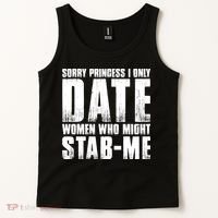 Sorry Princess I Only Date Women Who Might Stab Me Tank Top thumb 2