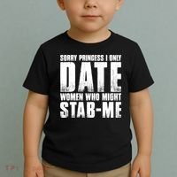 Sorry Princess I Only Date Women Who Might Stab Me Toddler T-Shirt thumb 2