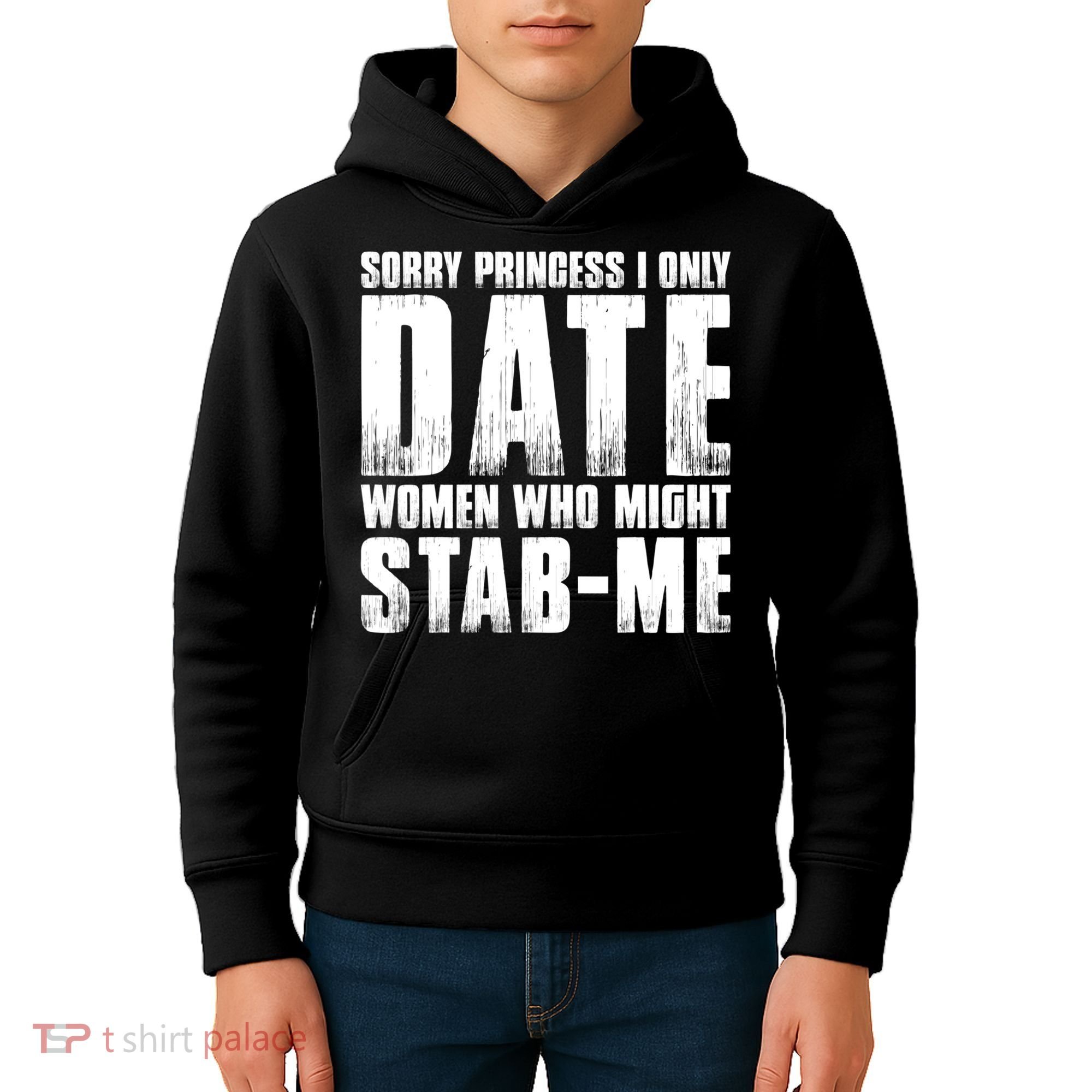Sorry Princess I Only Date Women Who Might Stab Me Kids Hoodie