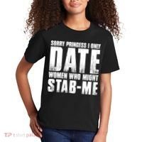 Sorry Princess I Only Date Women Who Might Stab Me Kids T-Shirt thumb 2