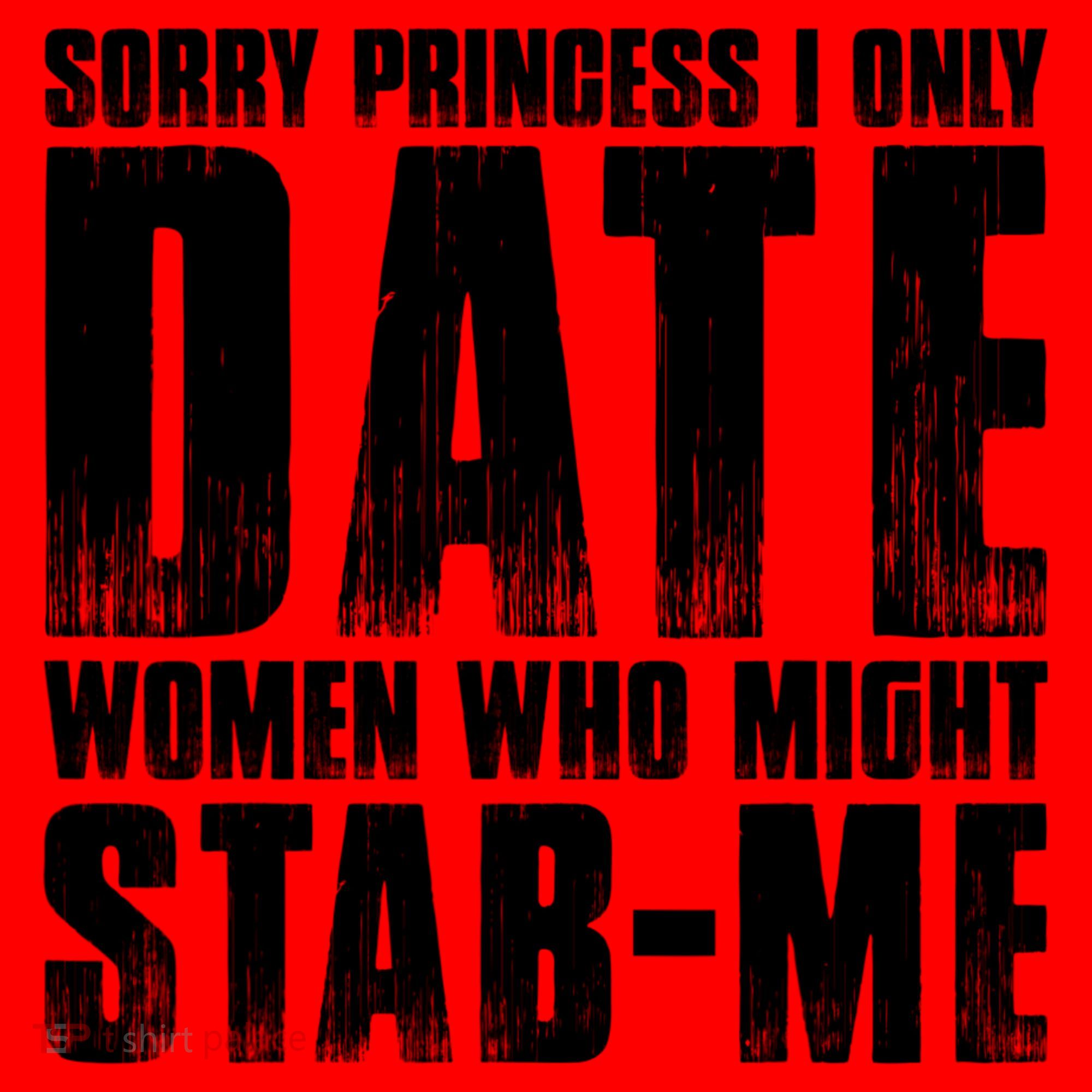 Sorry Princess I Only Date Women Who Might Stab Me Santa Hat