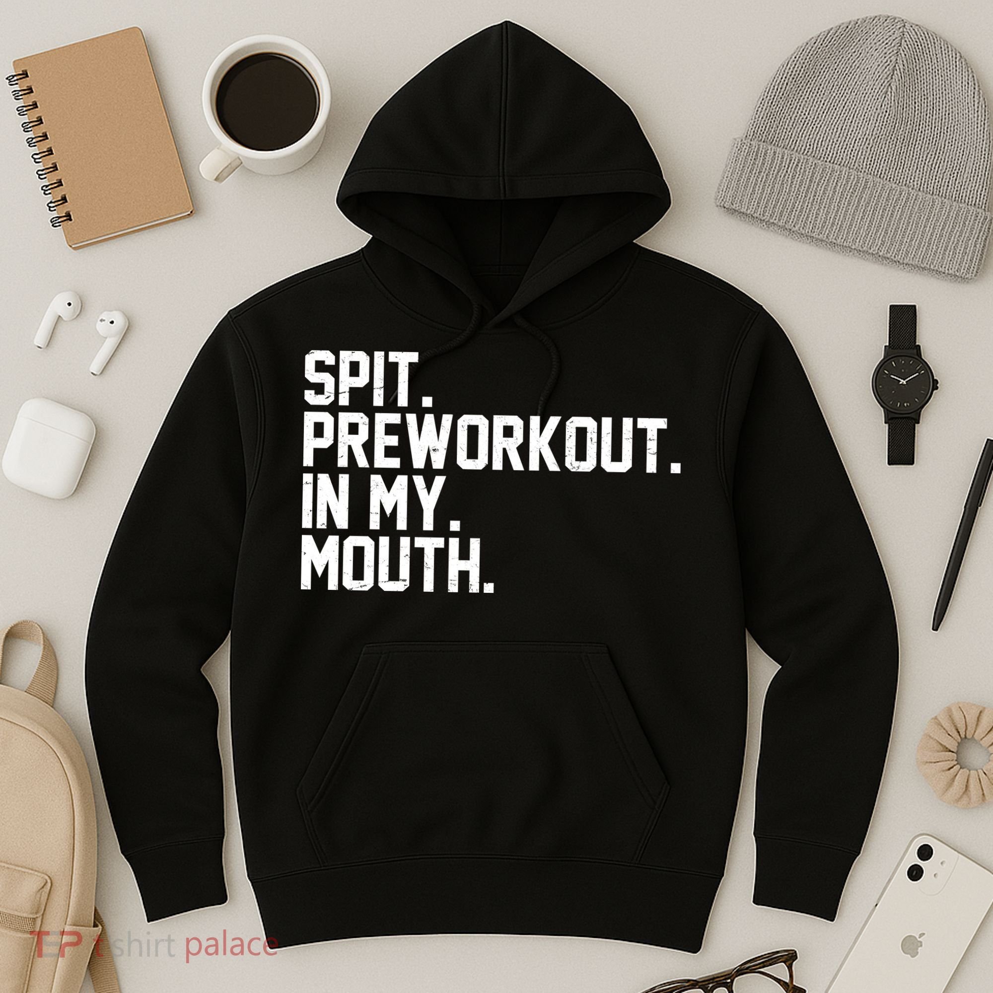 Spit Preworkout In My Mouth Hoodie
