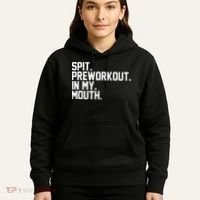 Spit Preworkout In My Mouth Hoodie thumb 5