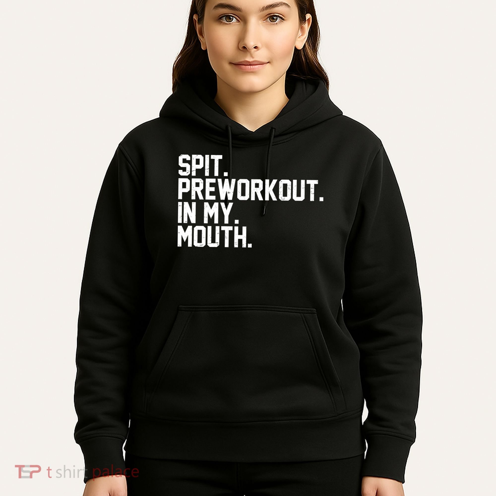 Spit Preworkout In My Mouth Hoodie