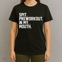 Spit Preworkout In My Mouth T-Shirt thumb 4