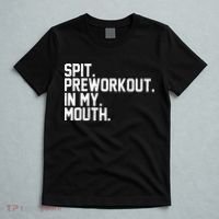 Spit Preworkout In My Mouth T-Shirt thumb 5