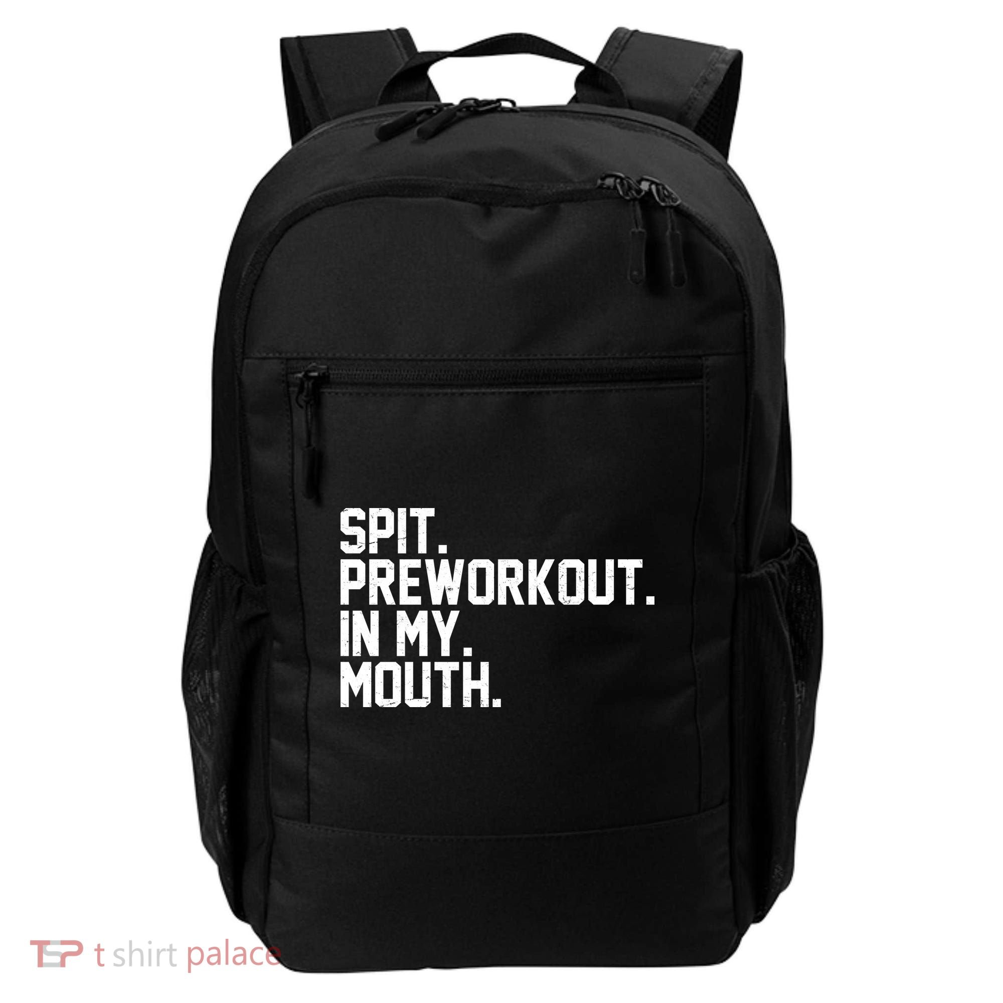 Spit Preworkout In My Mouth Backpack