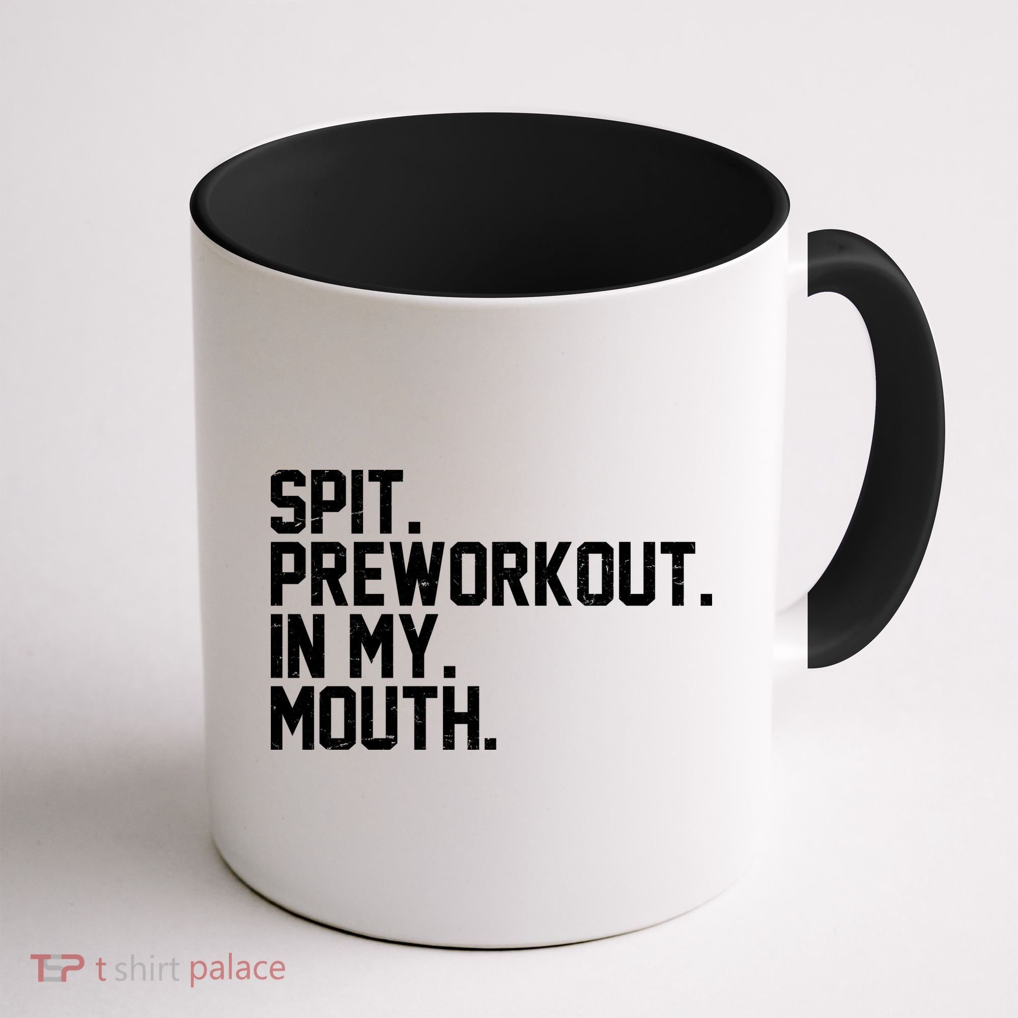 Spit Preworkout In My Mouth Coffee Mug