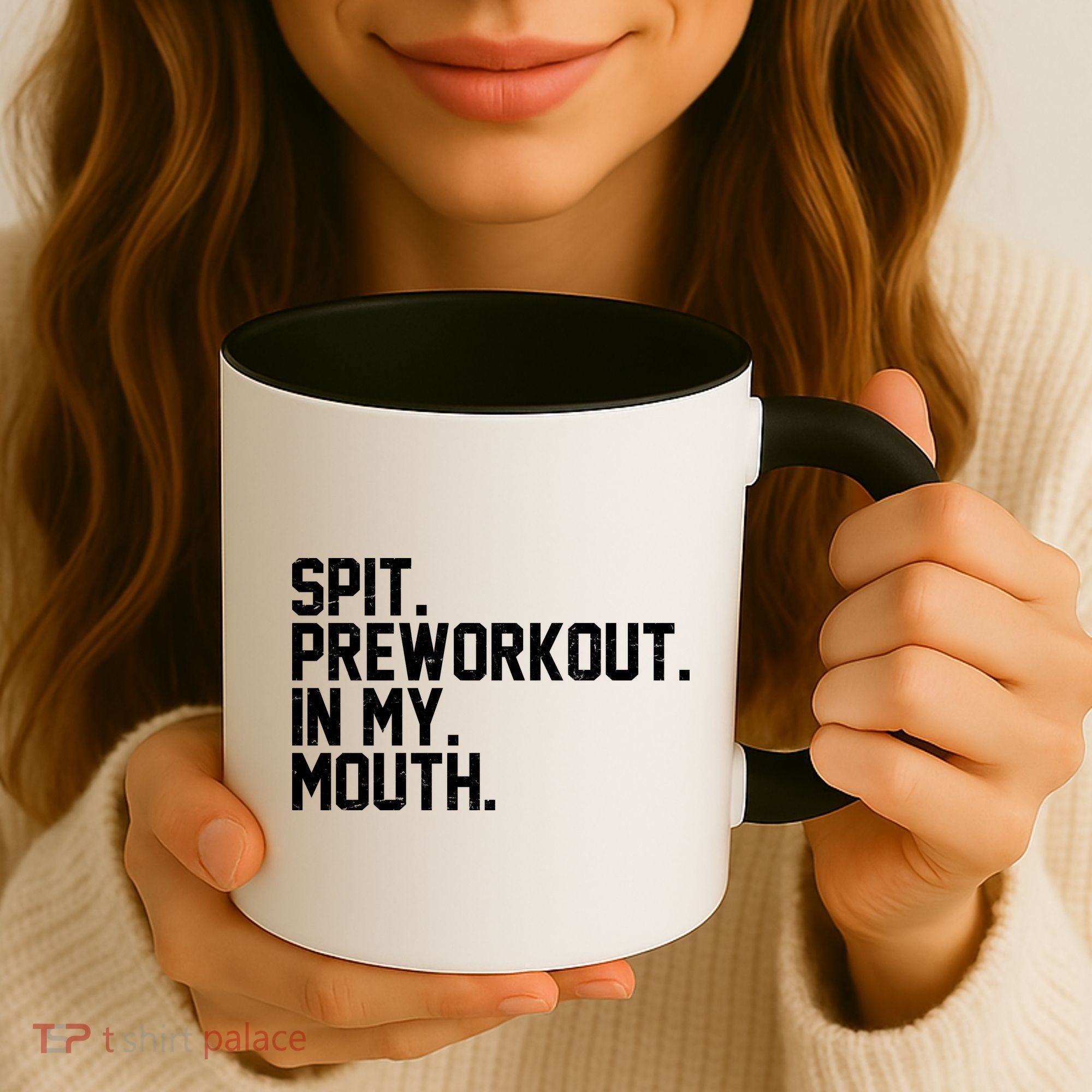 Spit Preworkout In My Mouth Coffee Mug