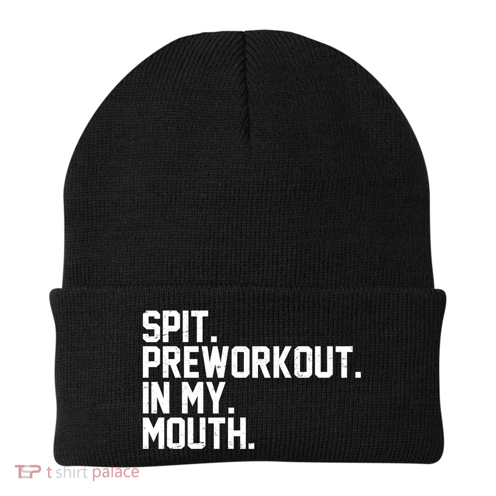 Spit Preworkout In My Mouth Beanie