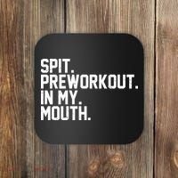 Spit Preworkout In My Mouth Coaster thumb 0