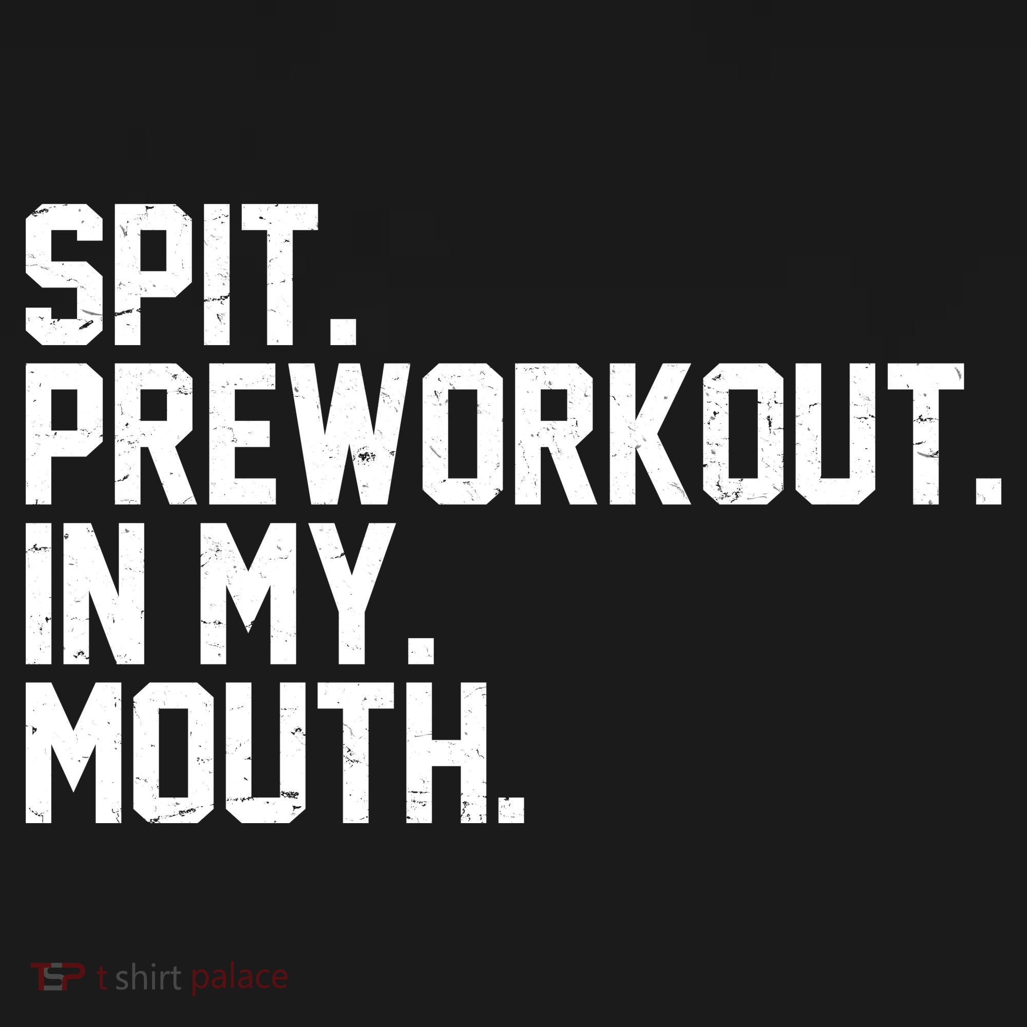 Spit Preworkout In My Mouth Polo