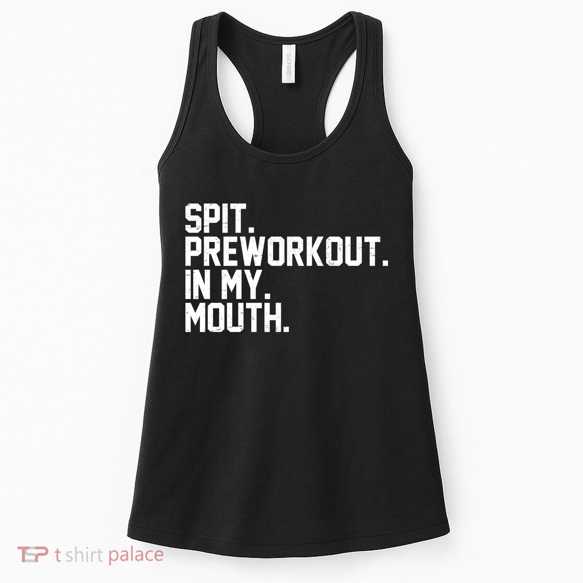 Spit Preworkout In My Mouth Women's Tank Top