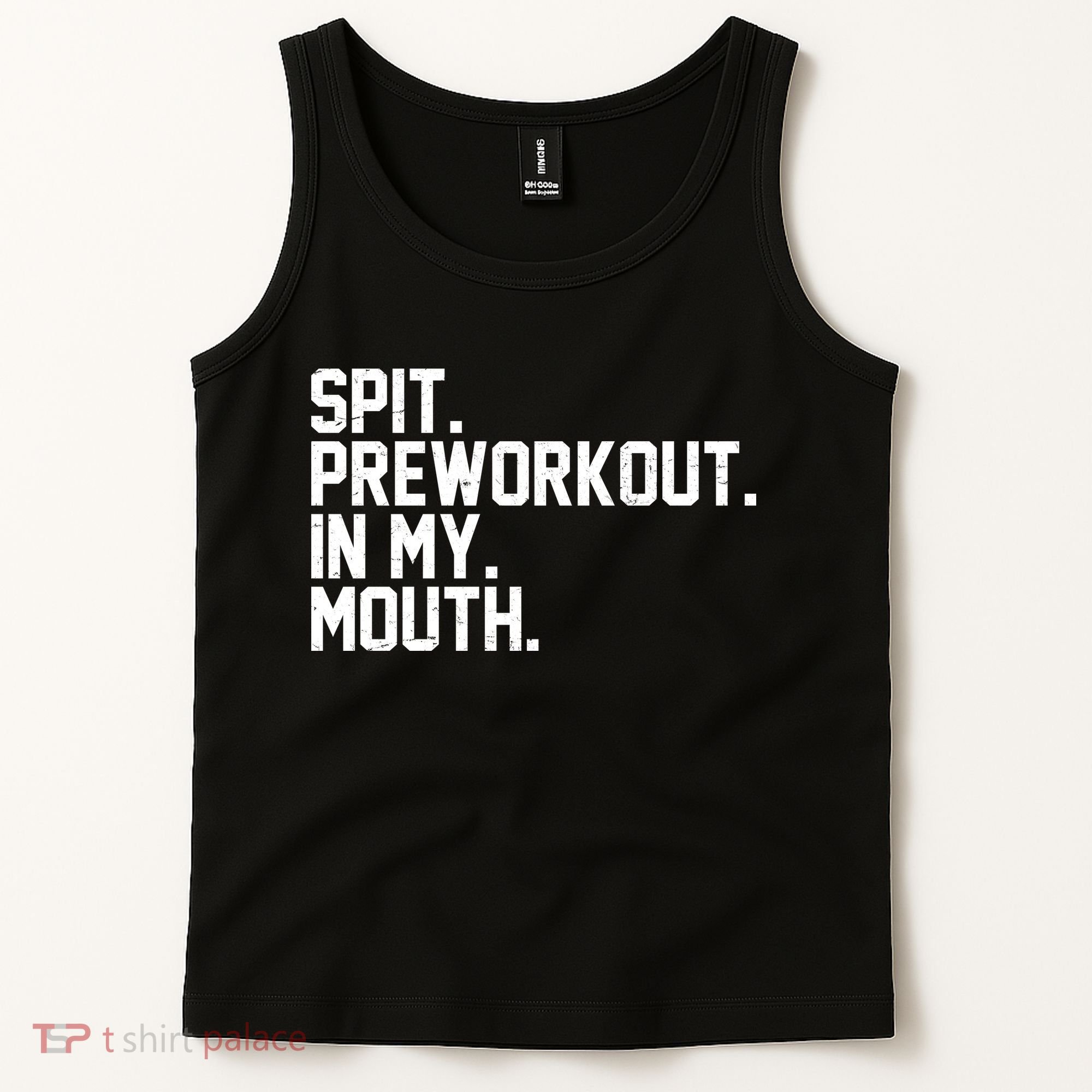 Spit Preworkout In My Mouth Tank Top