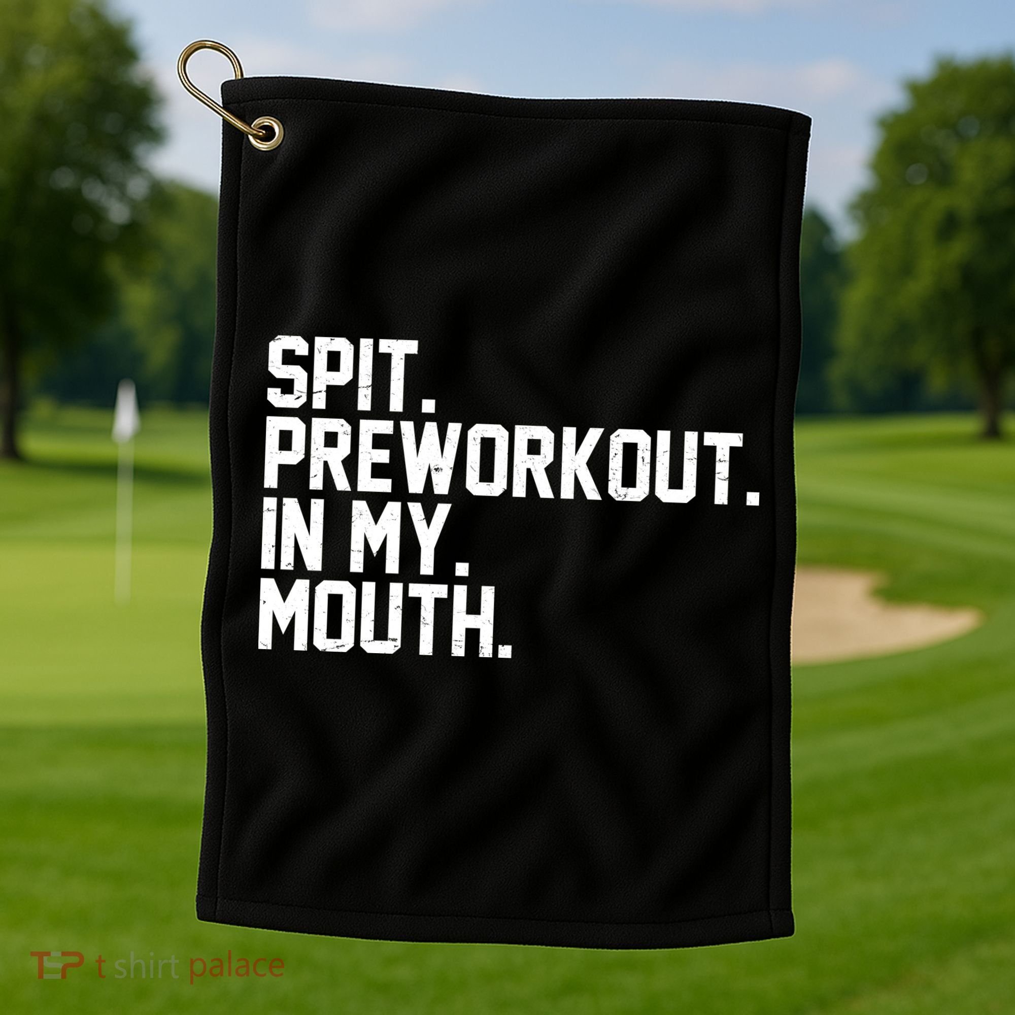 Spit Preworkout In My Mouth Golf Towel