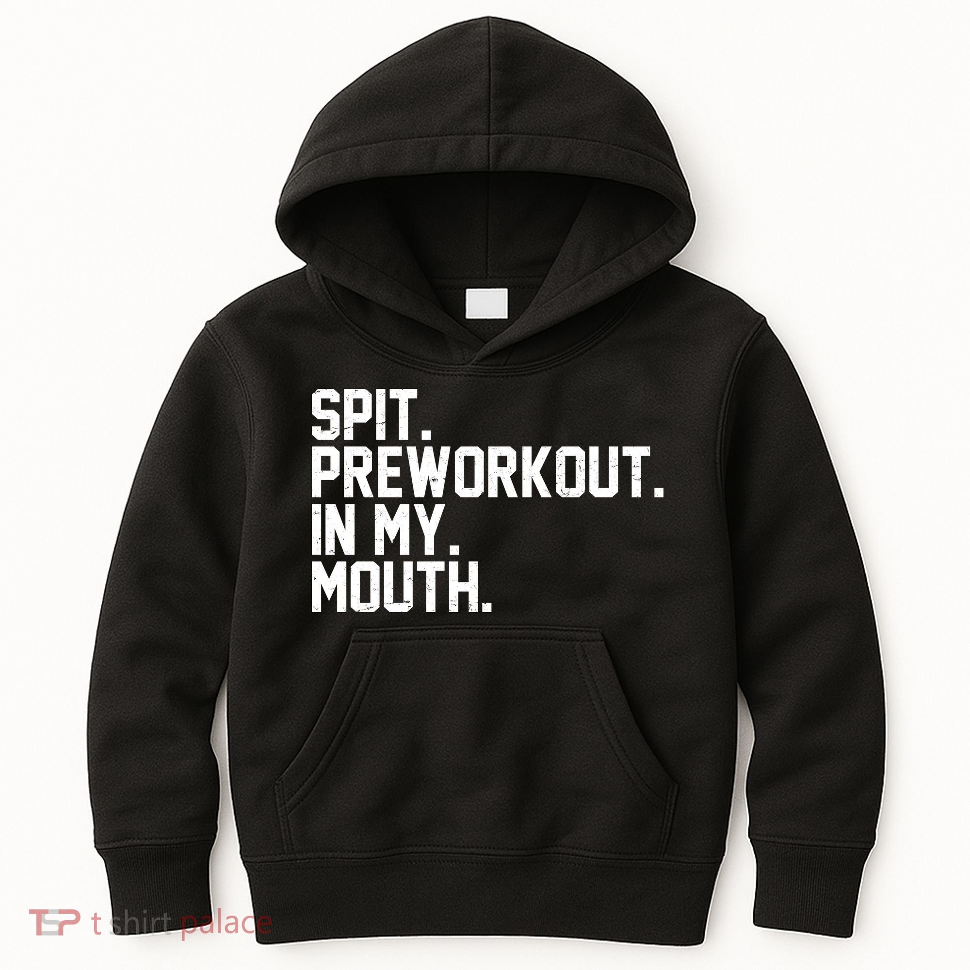 Spit Preworkout In My Mouth Kids Hoodie
