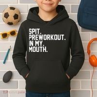 Spit Preworkout In My Mouth Kids Hoodie thumb 2