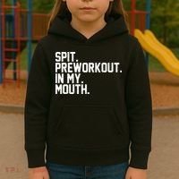 Spit Preworkout In My Mouth Kids Hoodie thumb 3