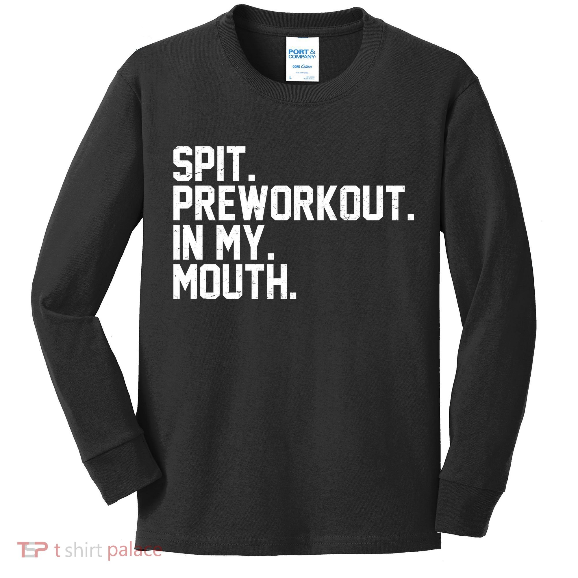 Spit Preworkout In My Mouth Kids Long Sleeve Shirt
