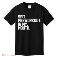 Spit Preworkout In My Mouth Kids T-Shirt thumb 0